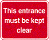 This Entrance Must Be Kept Clear