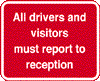 All Drivers And Visitors Must Report
