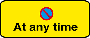 At Any Time