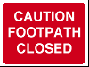 Caution Footpath Closed