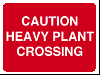 Caution Heavy Plant Crossin