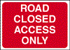 Road Closed Access Only